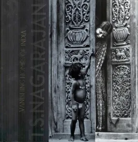 T.S. Nagarajan: Vanishing Homes of India